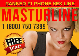 Masturline Free Phone Sex Trial: (800) 750 7399